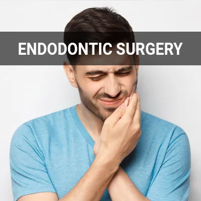 Visit our 7 Signs You Need Endodontic Surgery page